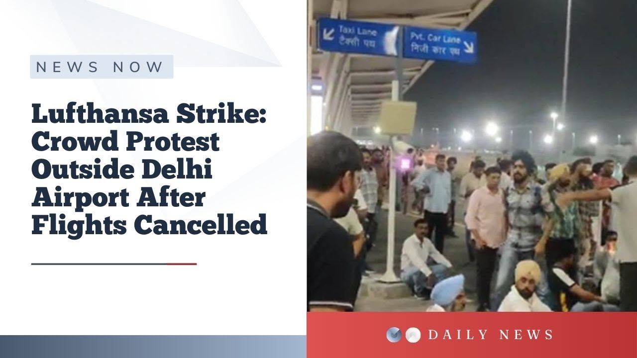 Lufthansa Strike: Crowd Protest Outside Delhi Airport After Flights Cancelled