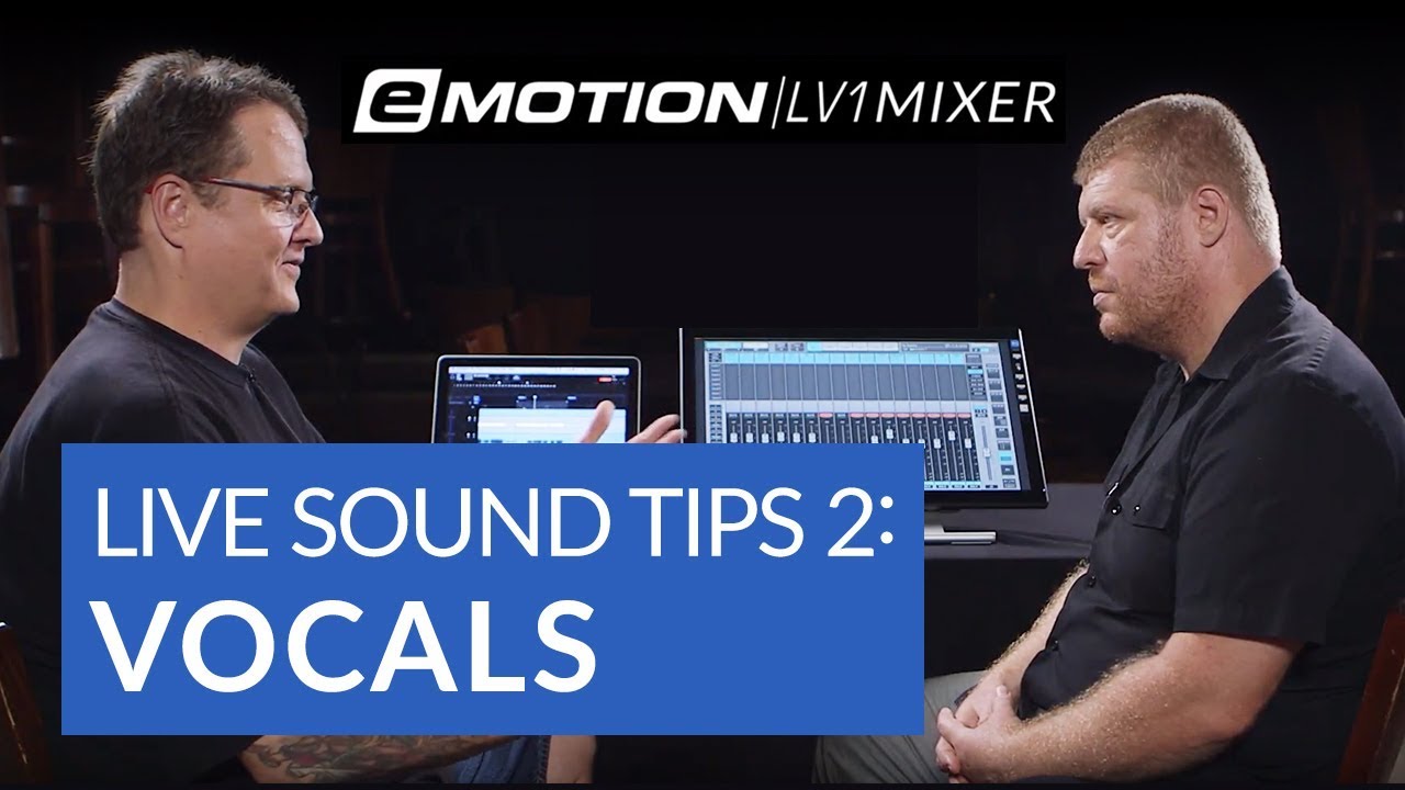 Live Sound Tips Part 2: Vocals (ft. eMotion LV1)