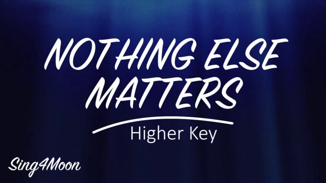 Nothing Else Matters – Metallica (Karaoke Instrumental) Higher Key