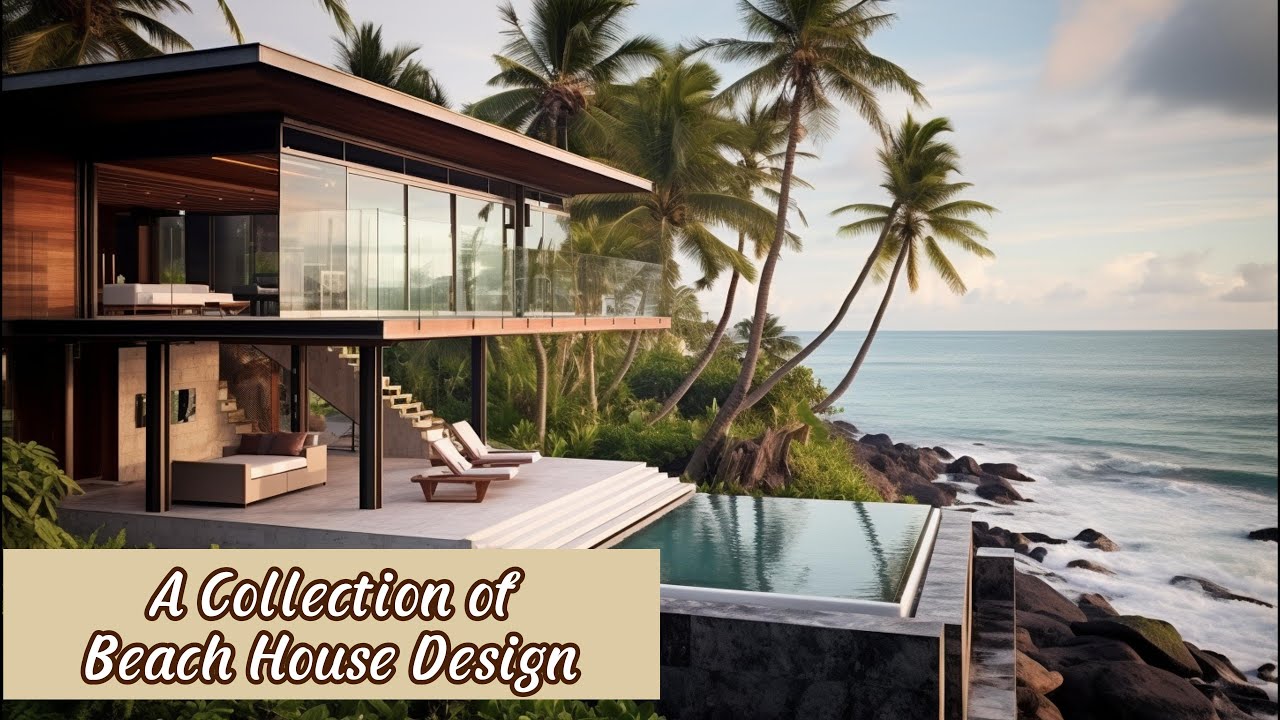 Seaside Serenity: A Collection of Perfect Beach House Designs Where Design and Nature Converge