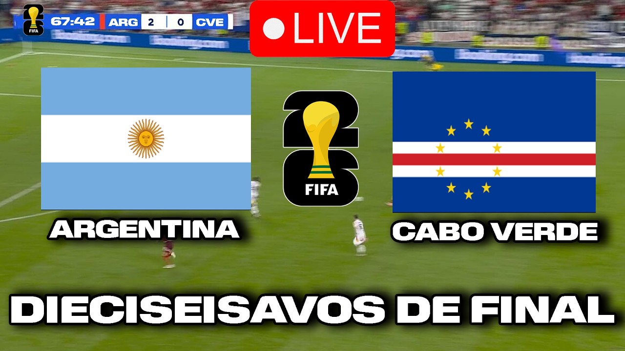 🚨 ARGENTINA vs CABO VERDE EN DIRECTO | &iexcl;&iexcl;JUEGA MESSI EN EL MUNDIAL!!🌎DIECISEISAVOS MUNDIAL 2026🔥
