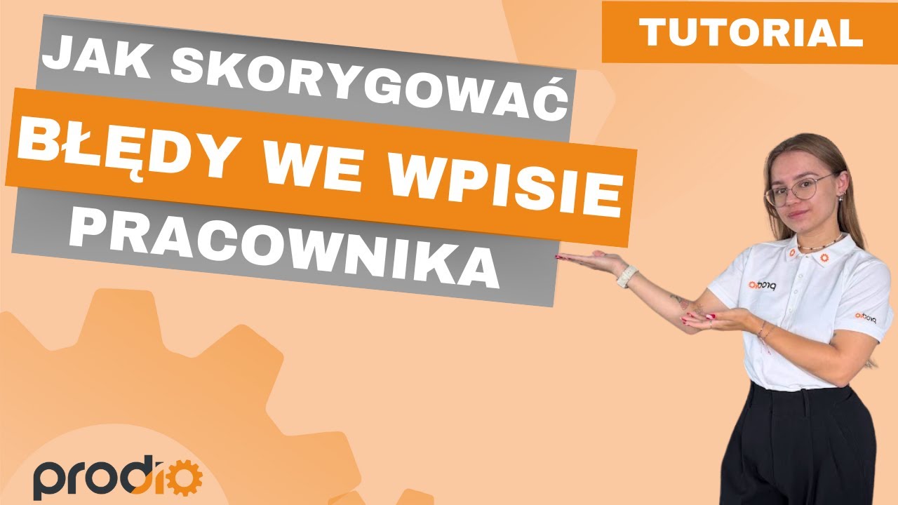 TUTORIAL: Jak skorygować błędy we wpisie pracownika?