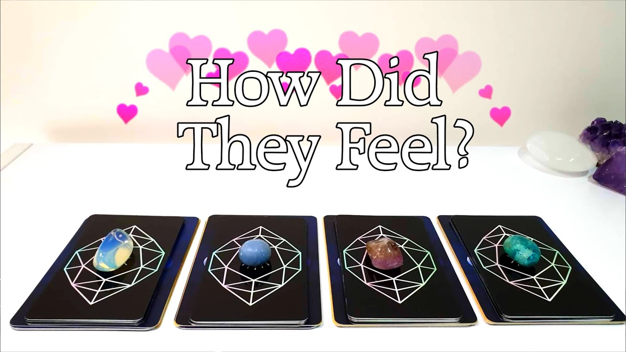 Pick A Card 🌹 How Did They Feel?