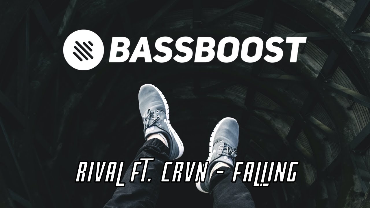Rival - Falling (with CRVN) [Bass Boosted]