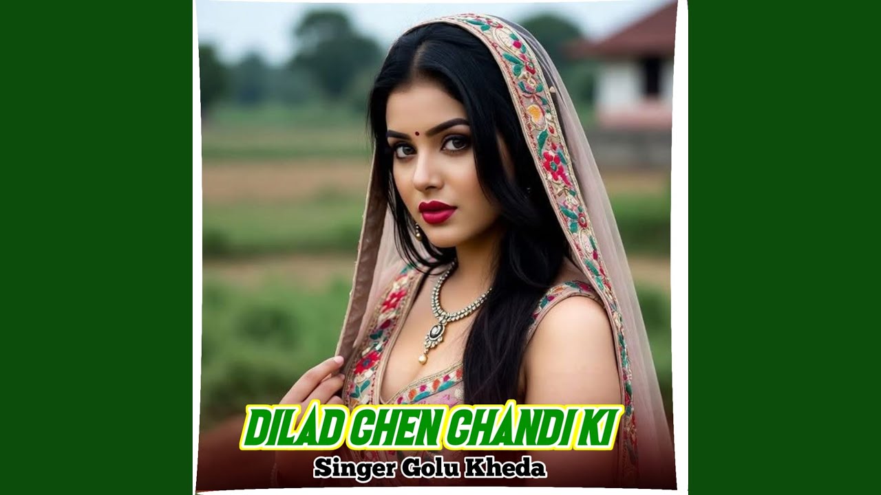 Dilad Chen Chandi Ki