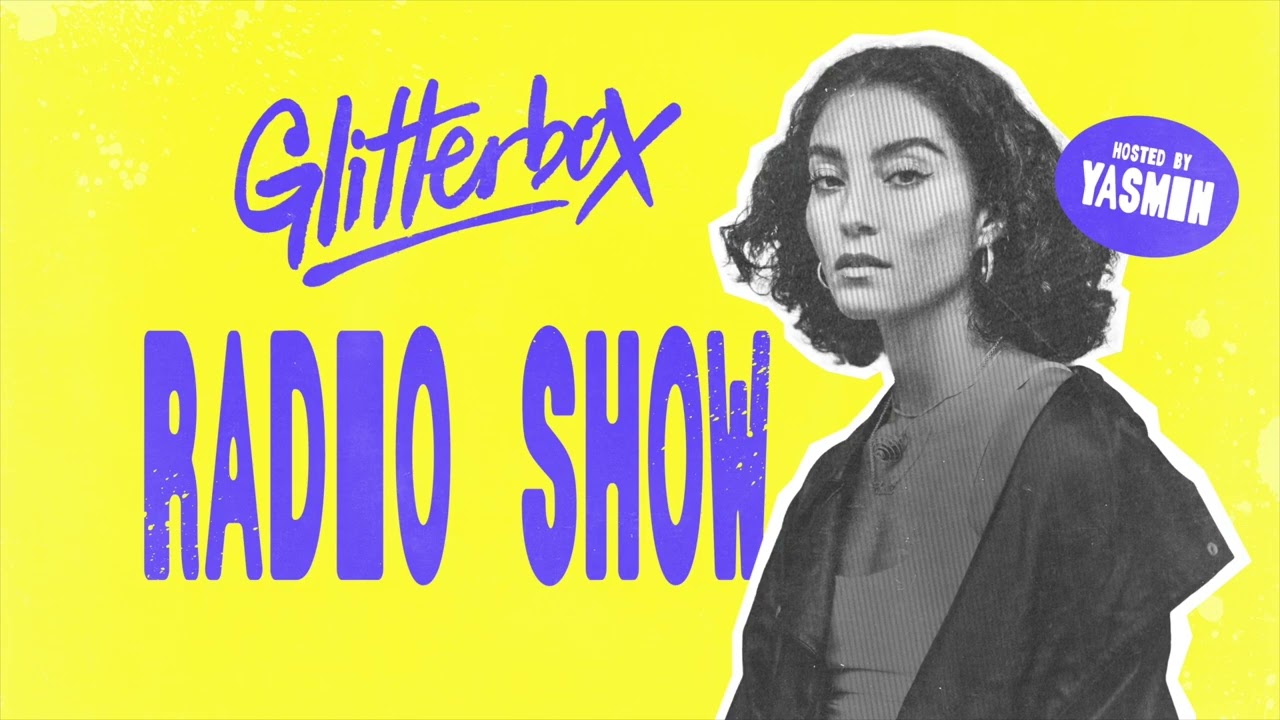 Glitterbox Radio Show 458: Hosted by Yasmin