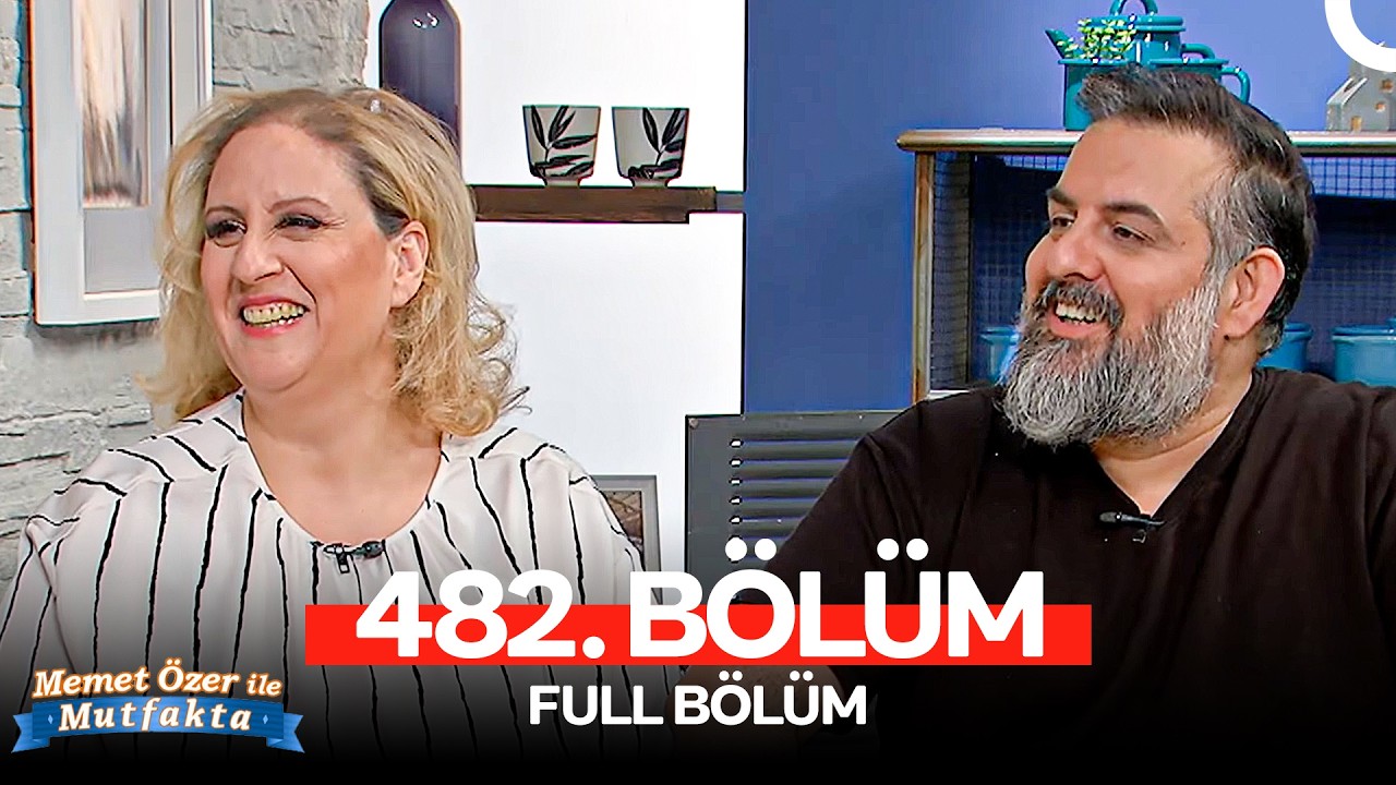 Memet Özer ile Mutfakta 482. Bölüm | Şeyla Halis Çiçekdemir, Bekir Çiçekdemir