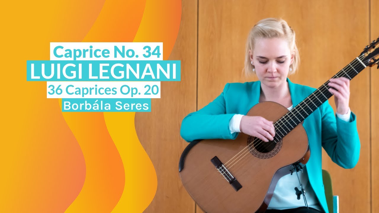Luigi Legnani 36 Caprices Op 20 No 34 played by Borbála Seres