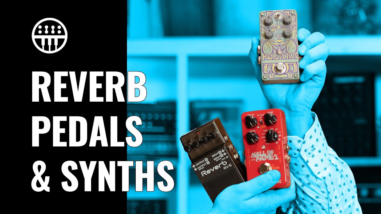Synths and Reverb Pedals | Thomann