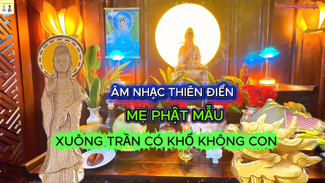 Âm Nhạc Thiên Điển - MẸ PHẬT MẪU -Xuống Trần Có Khổ Không Con