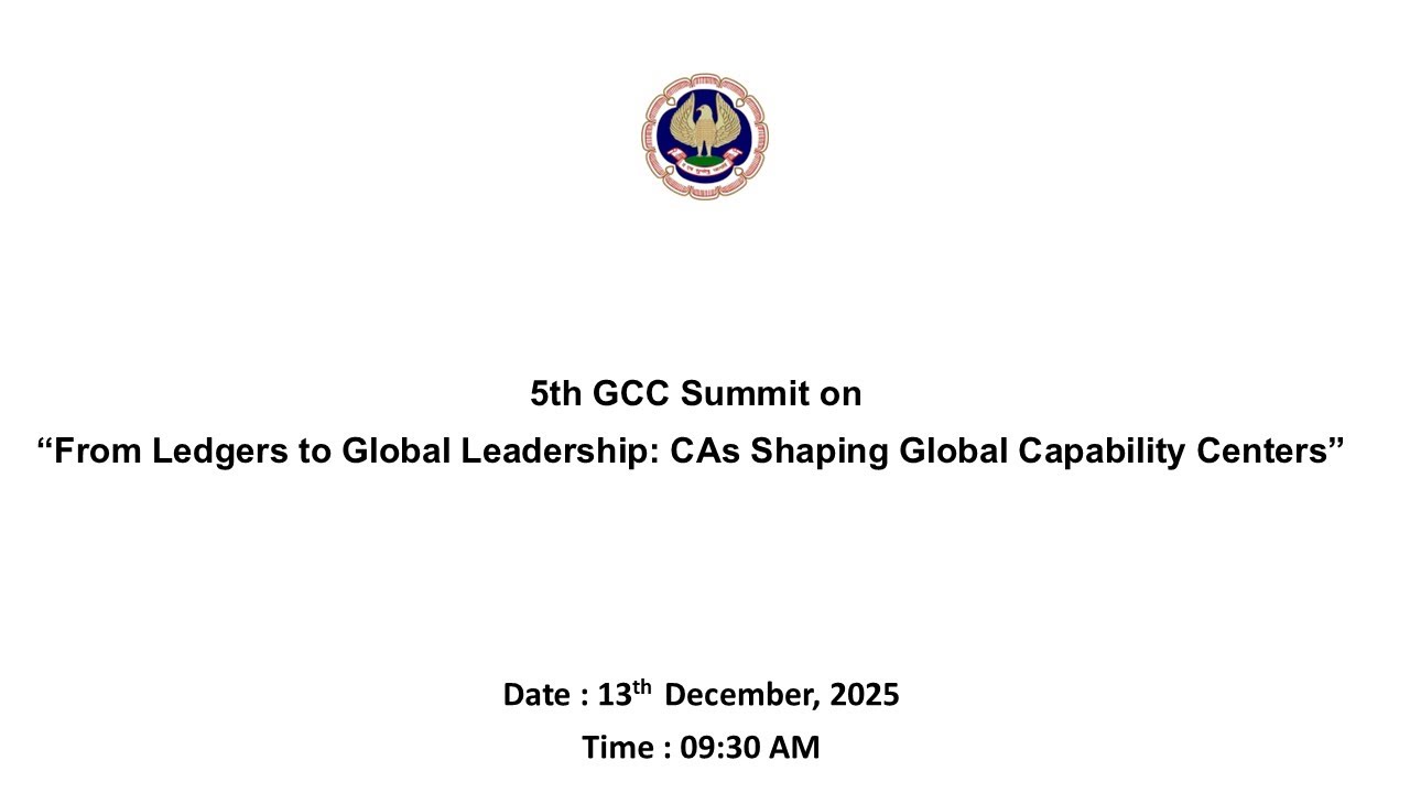 5th GCC Summit on &ldquo;From Ledgers to Global Leadership: CAs Shaping Global Capability Centers&rdquo;.