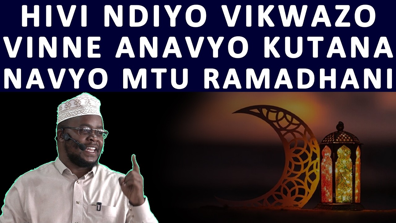 VITAMBUE VIKWAZO VINNE ANAVYO KUTANA NAVYO MTU RAMADHANI HAKIKISHA UNAUNAVIFANYIA KAZI