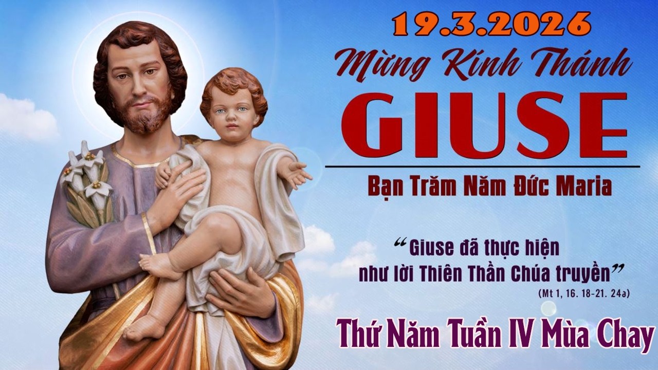 Thánh Lễ Trực Tuyến Hôm nay | Mừng Kính Thánh GIUSE Bạn Trăm Năm Đức Maria |  19/3/ 2026 |