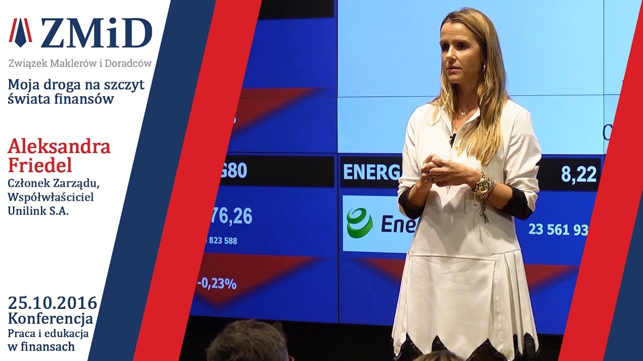Moja droga na szczyt świata finans&oacute;w - Aleksandra Friedel - Konferencja ZMID