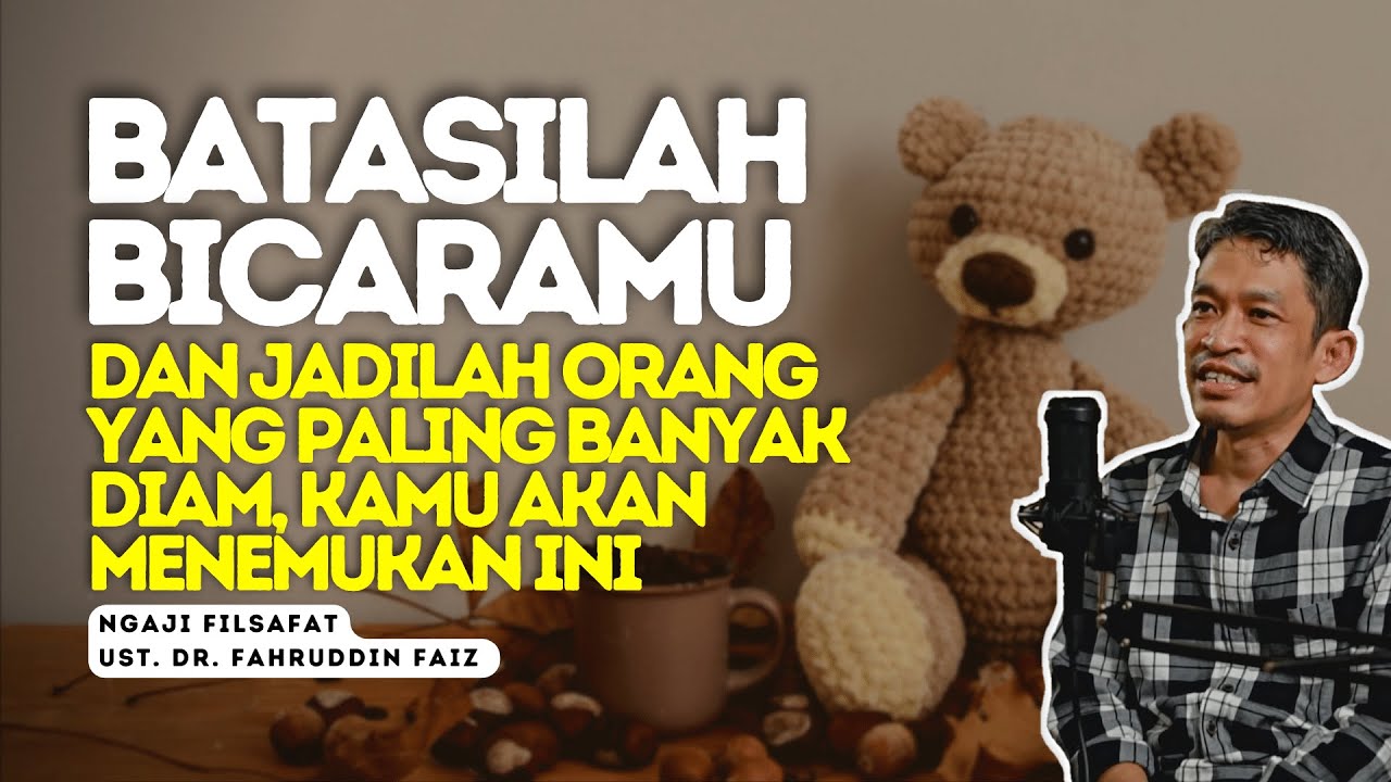 Ngaji Filsafat|Banyak Bicara Bisa Membuat HatiMU Mati, Maka Bertaubatlah-Ust.Dr.Fahruddin Faiz