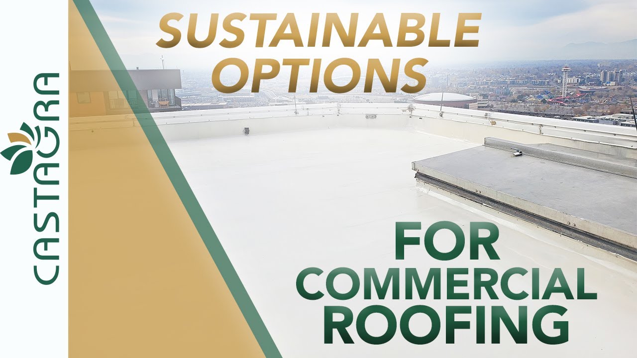 Sustainable Options For Commercial Roofing (Eco-Friendly Roofing)