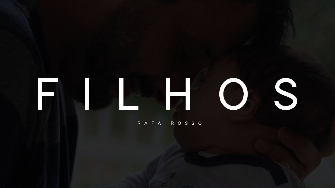 Rafa Rosso - Filhos - Para todas as fam&iacute;lias