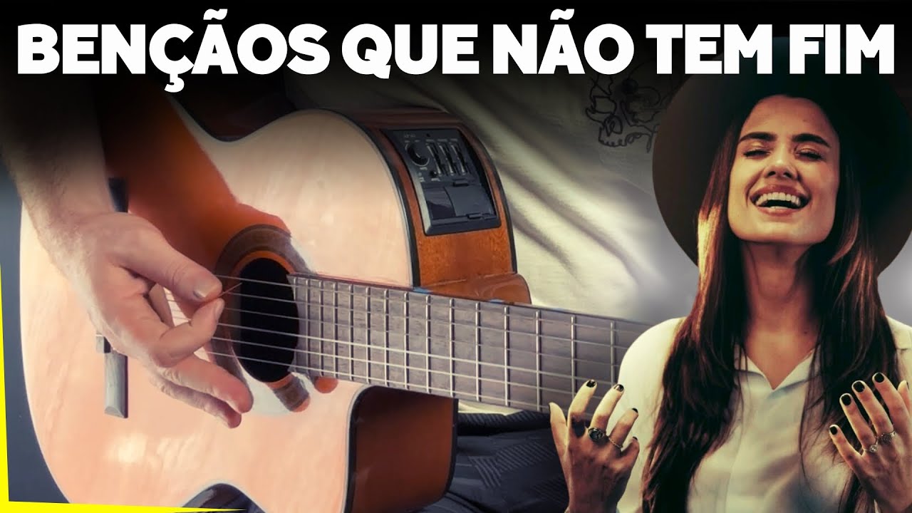 Benção Que Não Têm Fim - Simplificada 🎸