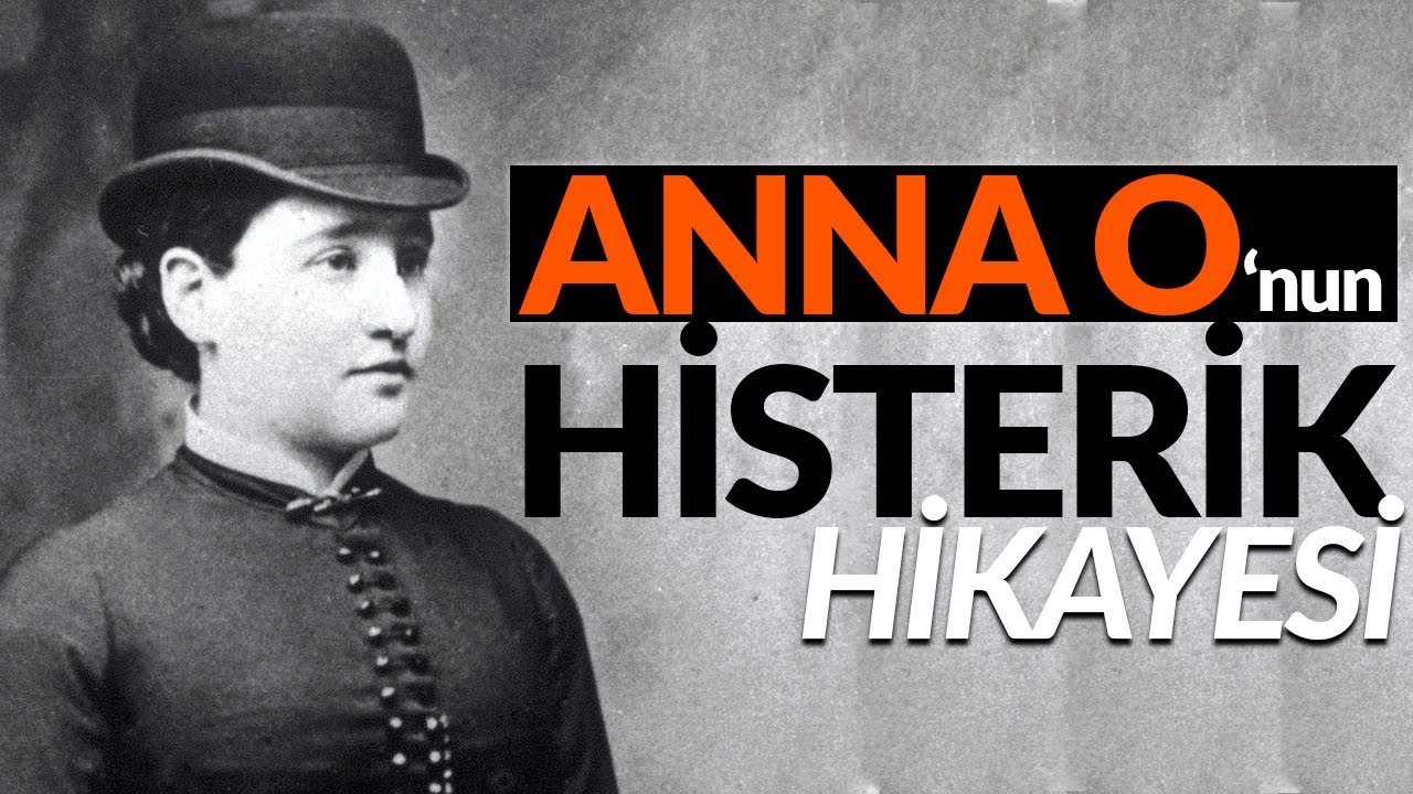 Psikanalizin İlk Hastası - ANNA O