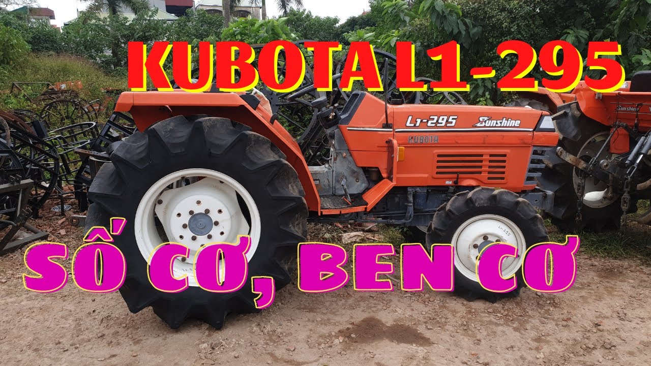 MÁY CÀY KUBOTA L1-295 // SỐ CƠ // BEN CƠ // GIÁ TRONG VIDEO