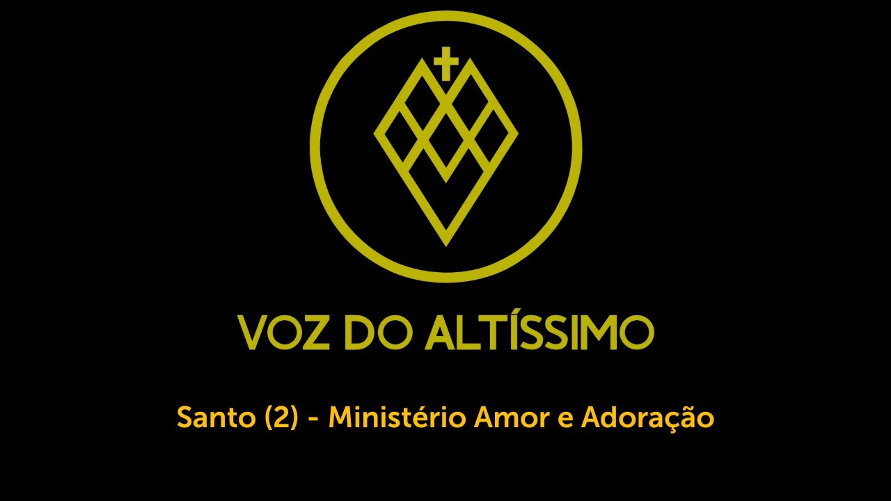 Santo (2) - Ministério Amor e Adoração