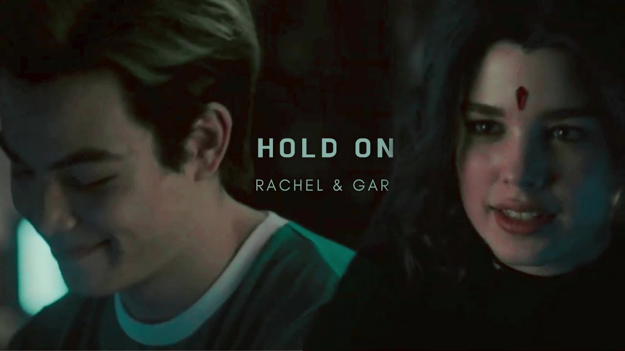 Rachel & Gar x Raven & Beast Boy | Hold On