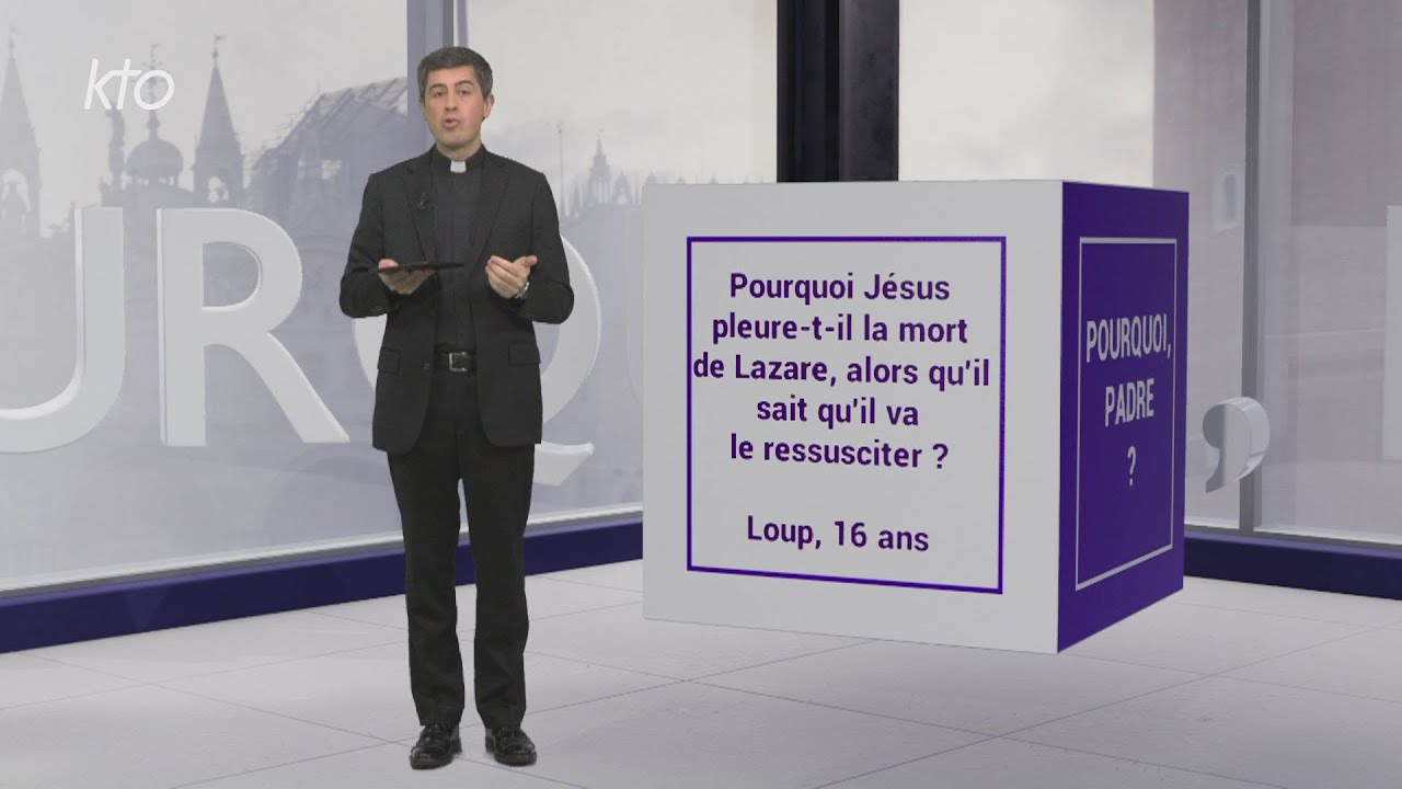 Pourquoi Jésus pleure-t-il la mort de Lazare, alors qu'il sait qu'il va le ressusciter ?