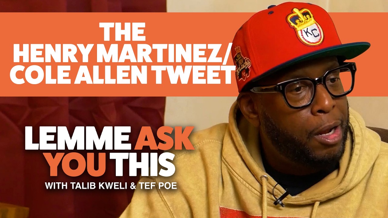 The Henry Martinez/Cole Allen Tweet - Lemme Ask You This With Talib Kweli & Tef Poe