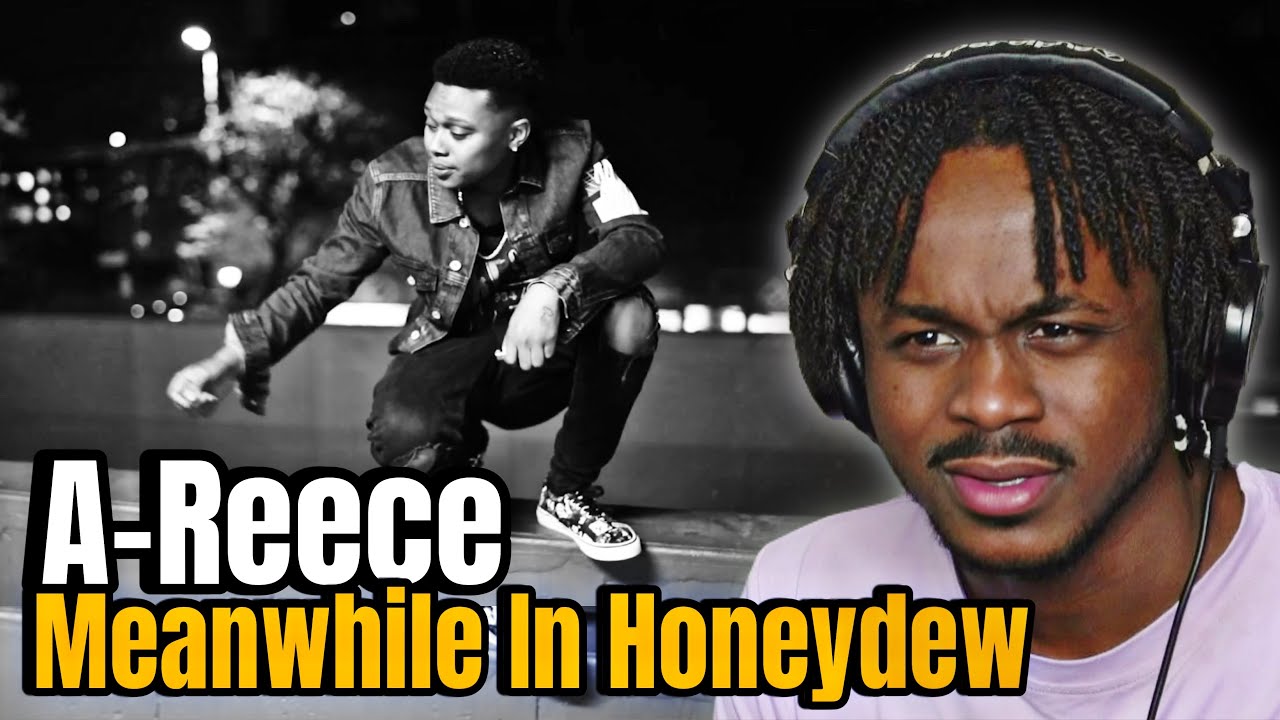 A-Reece - Meanwhile In Honeydew (Official Music Video) **REACTION**