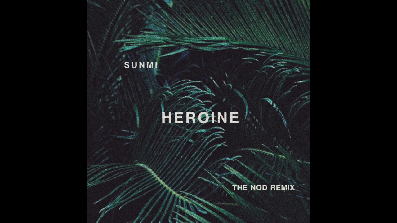 SUNMI (선미) - Heroine (주인공) (The Nod Remix)
