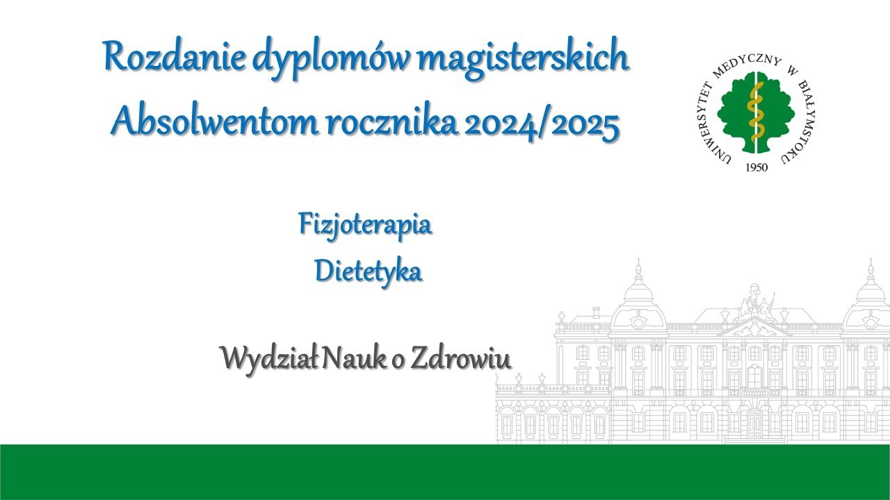 Wręczenie dyplom&oacute;w Absolwentom studi&oacute;w magisterskich 2024/2025: Fizjoterapia  i Dietetyka UMB