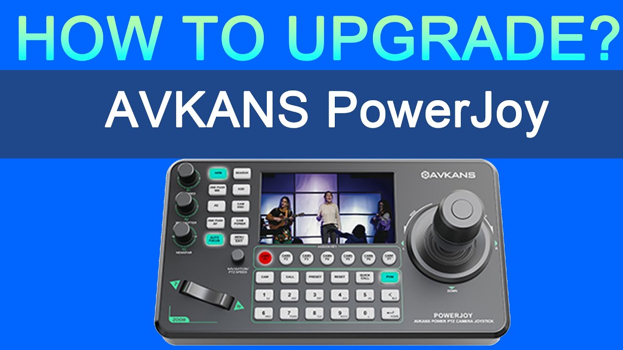 AVKANS PowerJoy PTZ camera Controller Upgrade Tutorial #ptzcontroller