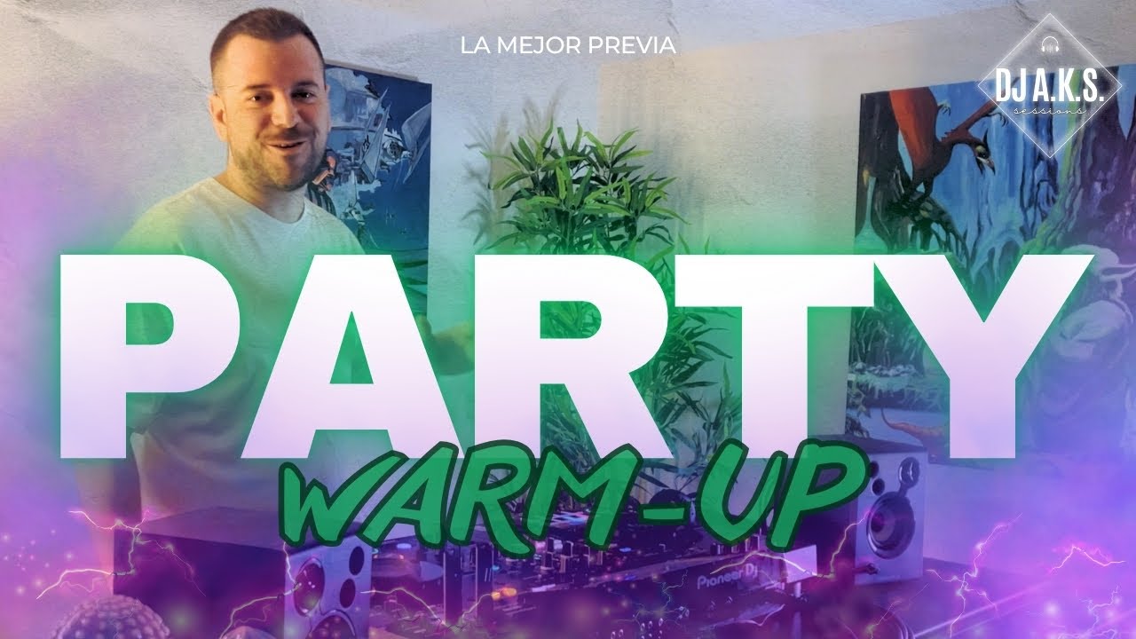 PARTY WARM-UP | LA MEJOR PREVIA