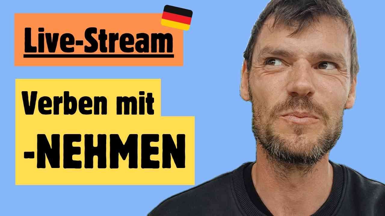 Verben mit -NEHMEN (Teil 1) | B1/B2 Deutsch lernen mit Sven