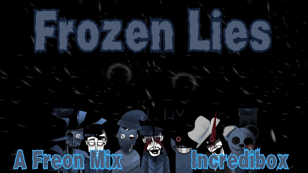 Frozen Lies - An Incredibox Freon Mix