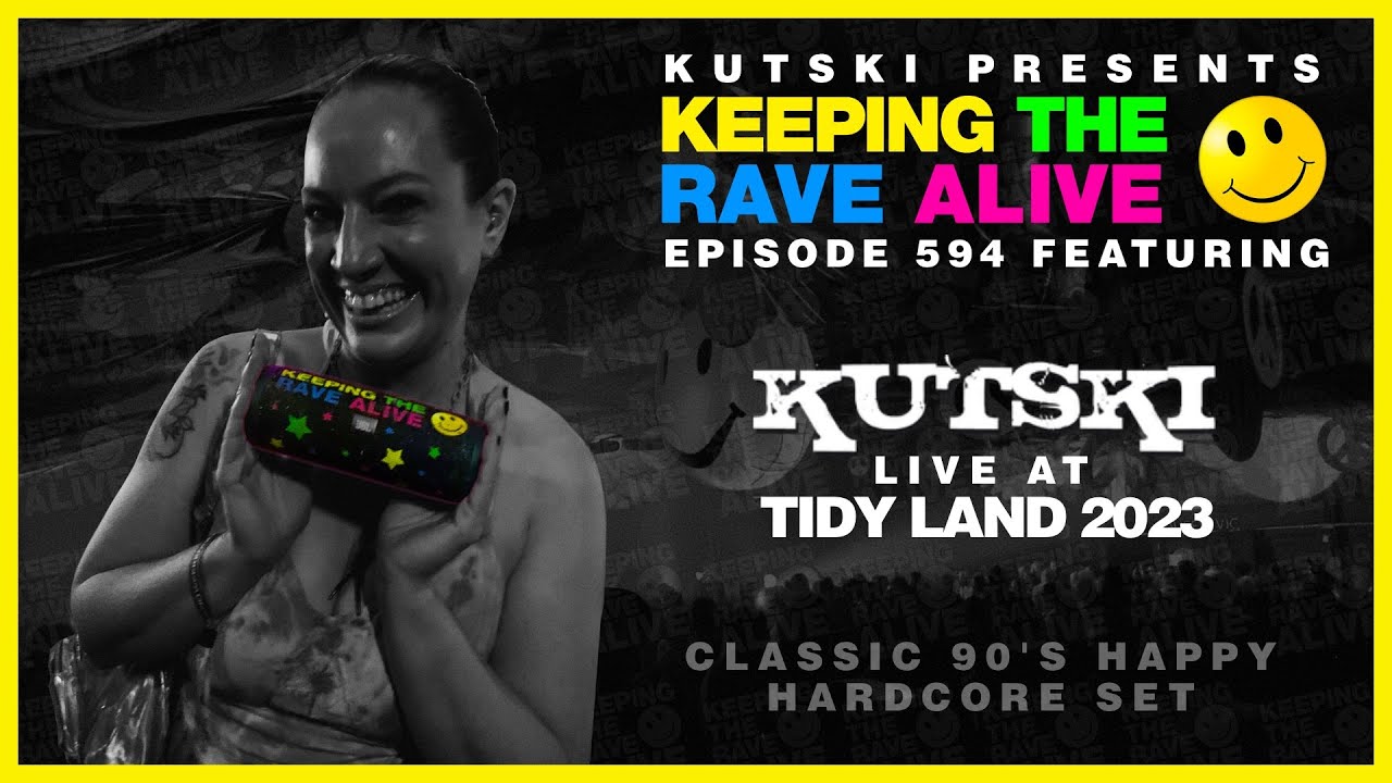 KTRA Episode 595: Kutski Live @ Tidyland 2023 (90's Happy Hardcore)