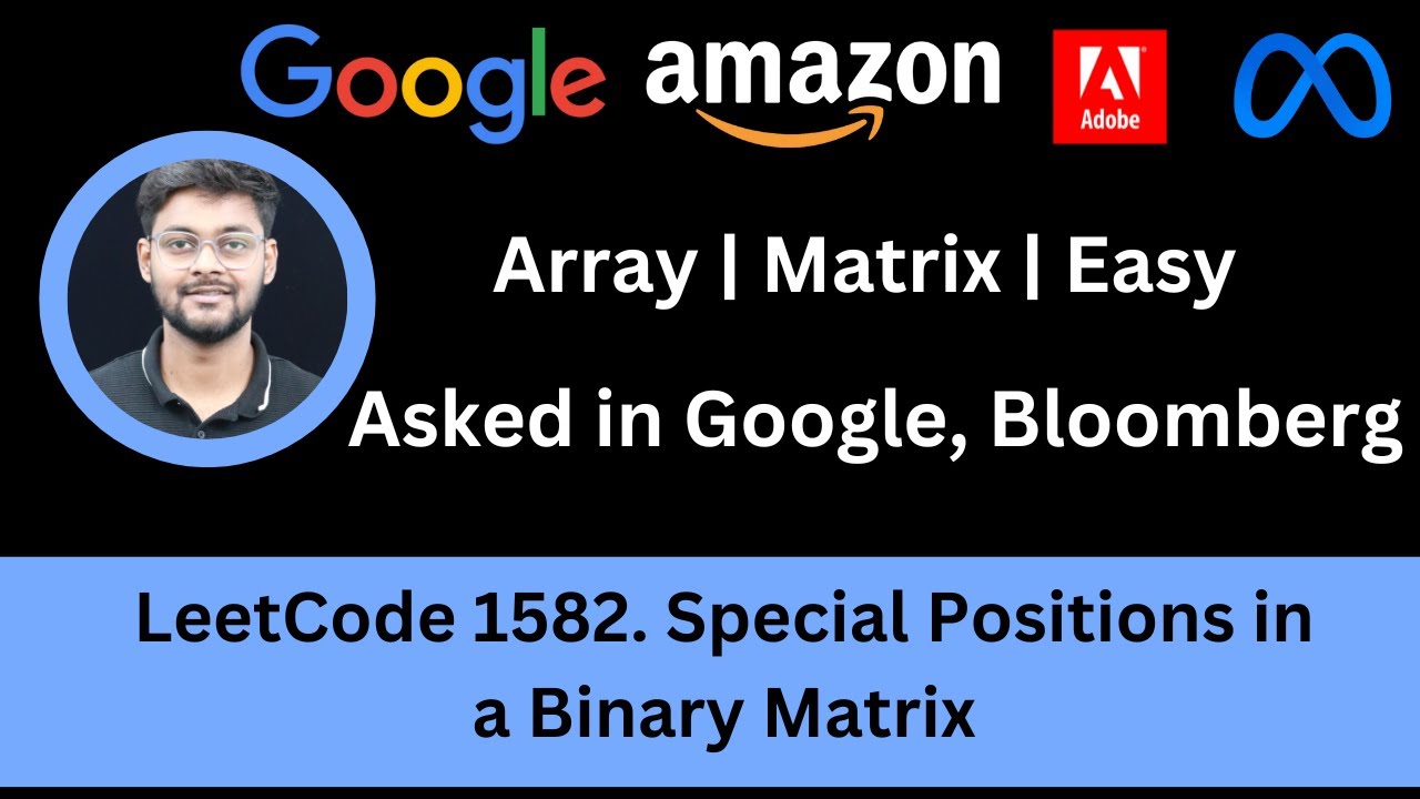 Solving LeetCode 1582  Special Positions in a Binary Matrix | Array | Google | Bloomberg