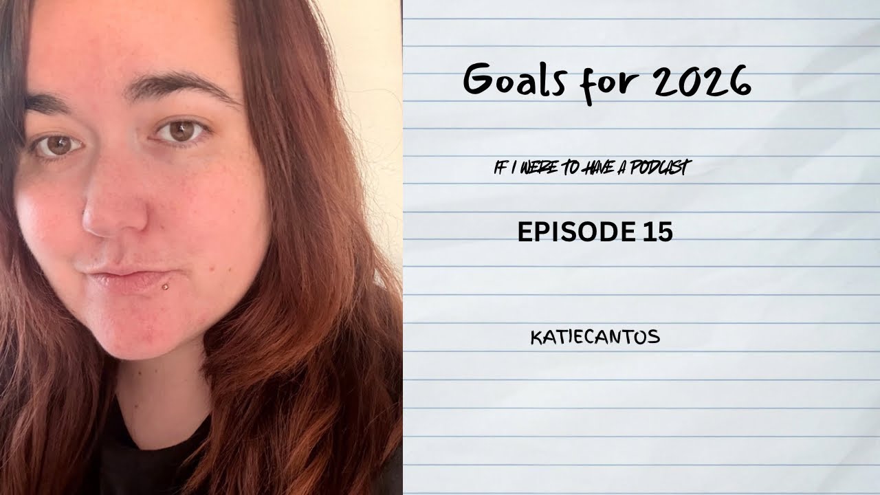 Goals 2026 ✨if i were to have a podcast ✨episode 15