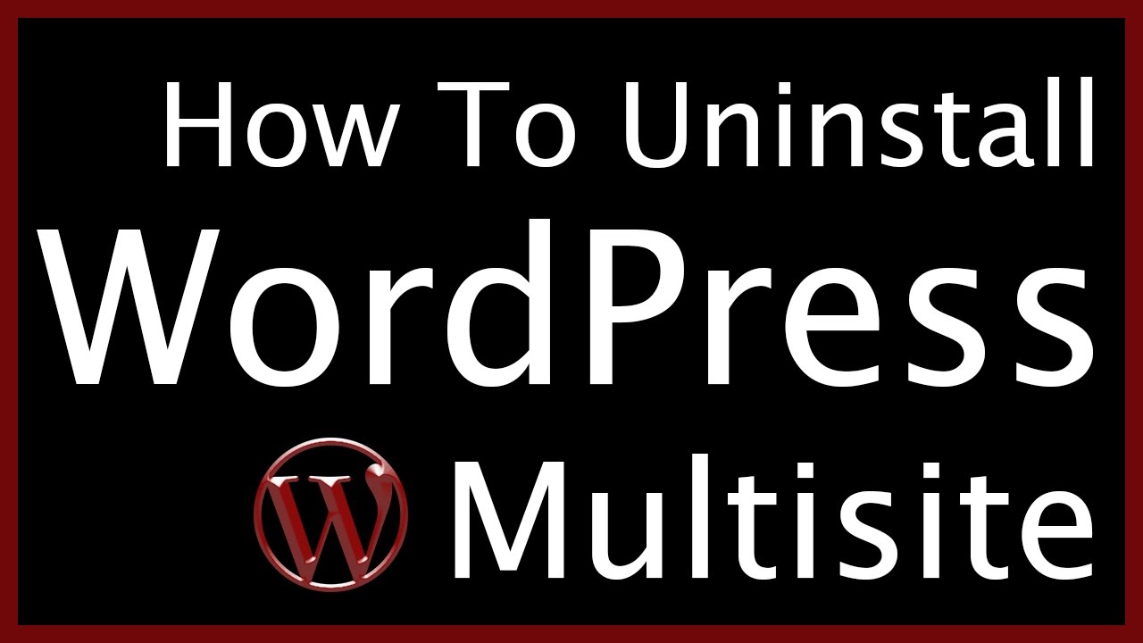 How to Uninstall WordPress Multisite 🕵 Advanced WordPress Website Tutorial