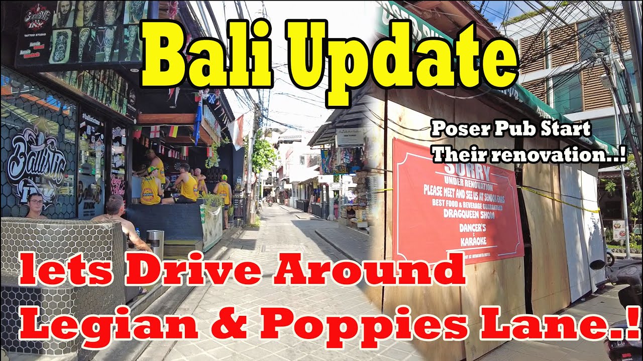 Poser Pub Starts Their Renovation..!! Lets Drive Around This Area..!! Legian, Poppies Lane And Etc.