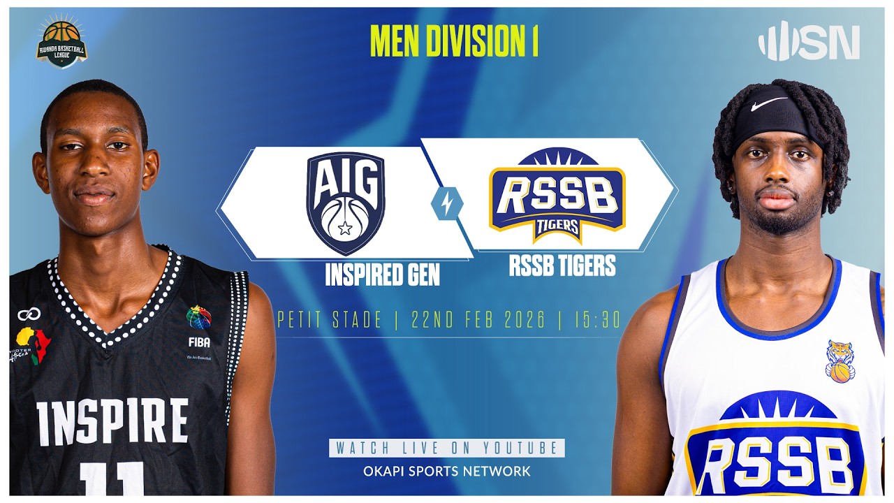 INSPIRED GENERATION vs RSSB TIGERS | Rwanda Division One Basketball - 22nd Feb @ PETIT STADE