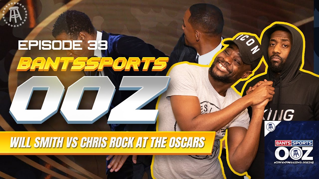 WILL SMITH VS CHRIS ROCK AT THE OSCARS, HARRY MAGUIRE BOO’D, THE PREM IS BACK!! Bants Sports OOZ #33