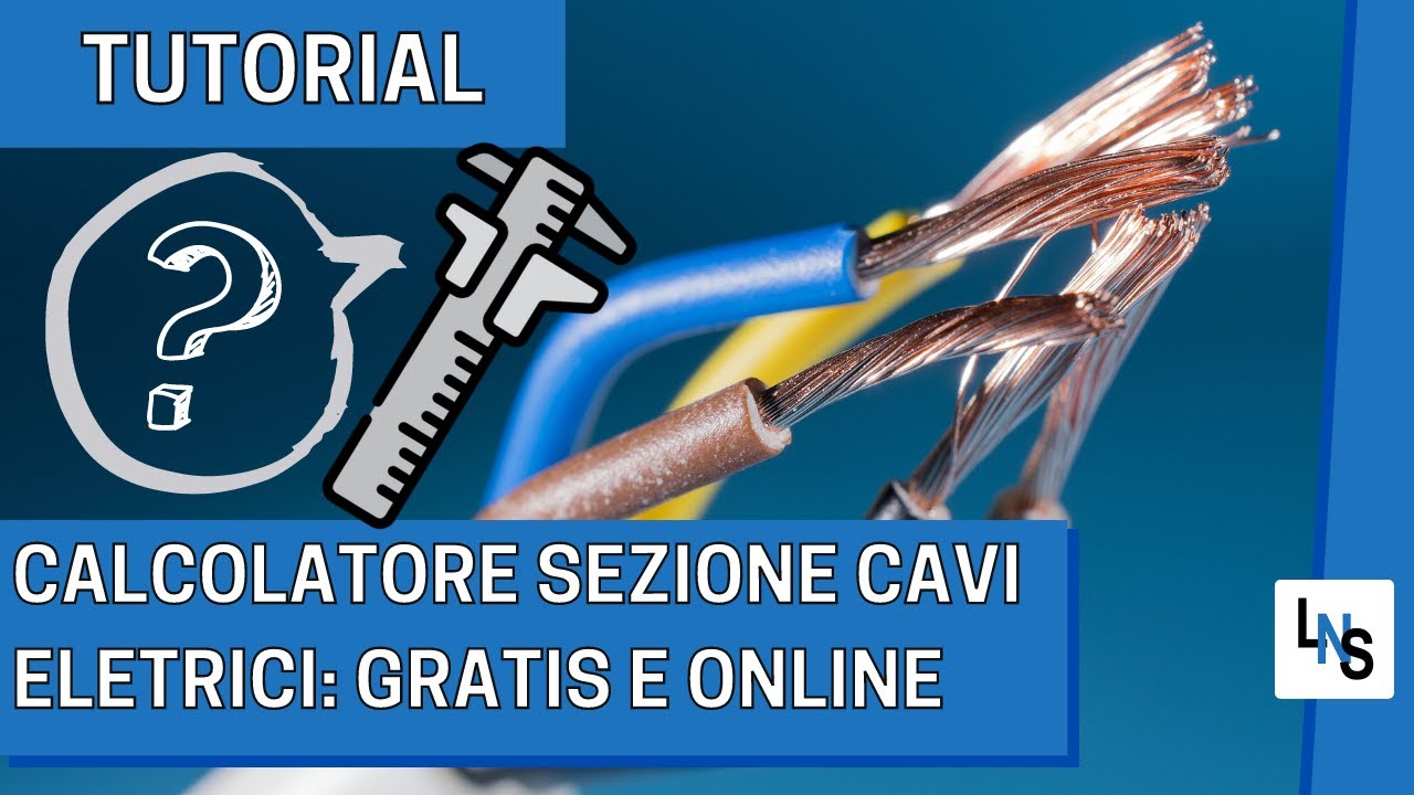 Calcolo Sezione Cavi Elettrici - Calcolatore Online GRATIS e Spiegazione