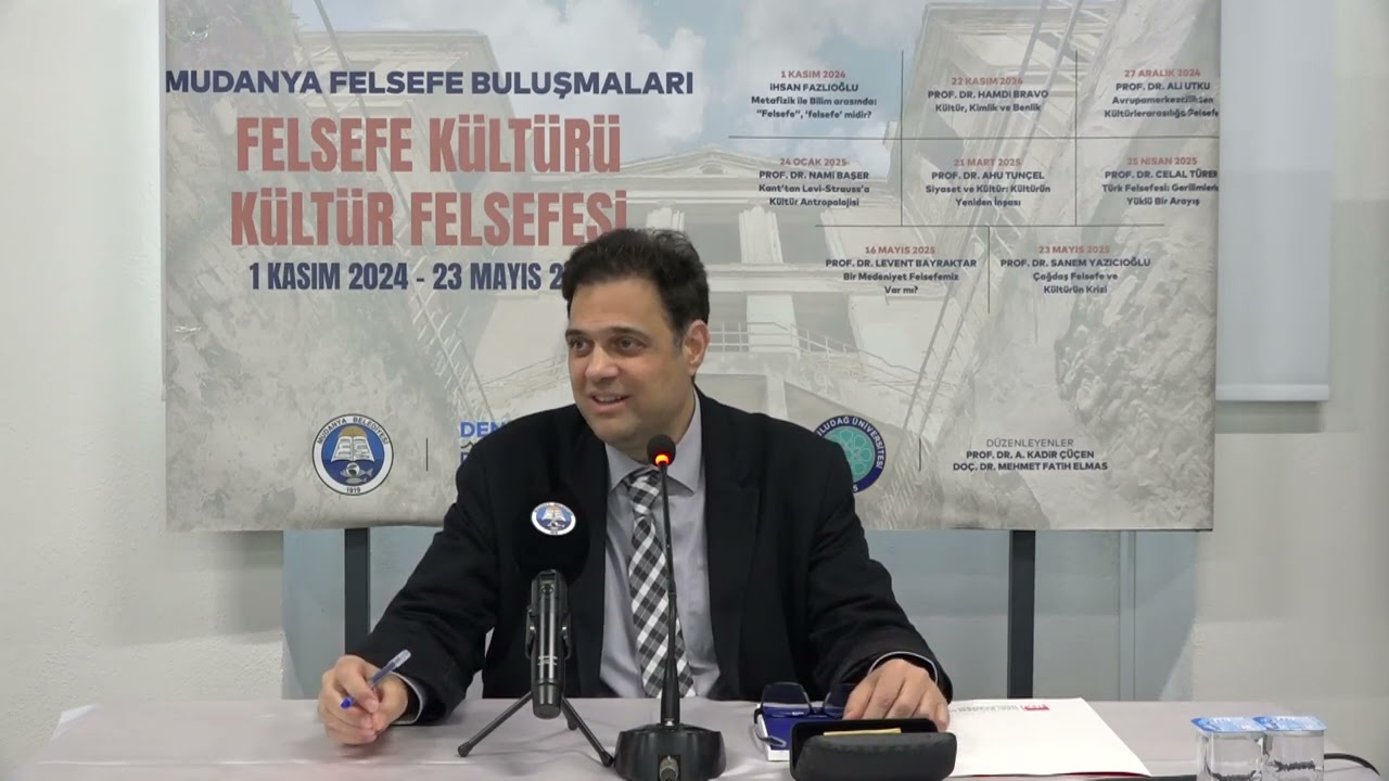MUDANYA FELSEFE BULUŞMALARI / PROF. DR. LEVENT BAYRAKTAR - BİR MEDENİYET FELSEFEMİZ VAR MI?