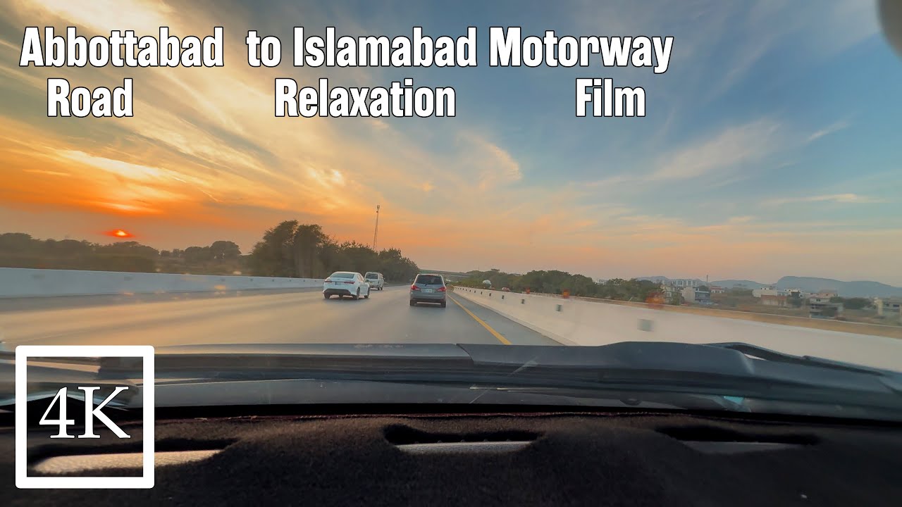 Beautiful Scenic Road of Pakistan | Abbottabad to Islamabad Motorway Drive | 4K Relaxation Film