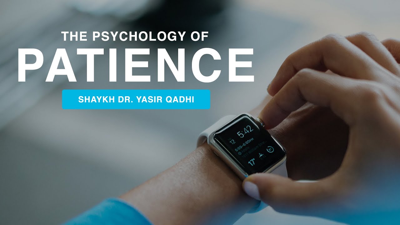 Khuṭbah: The Psychology of Patience in The Quran | Shaykh Dr. Yasir Qadhi