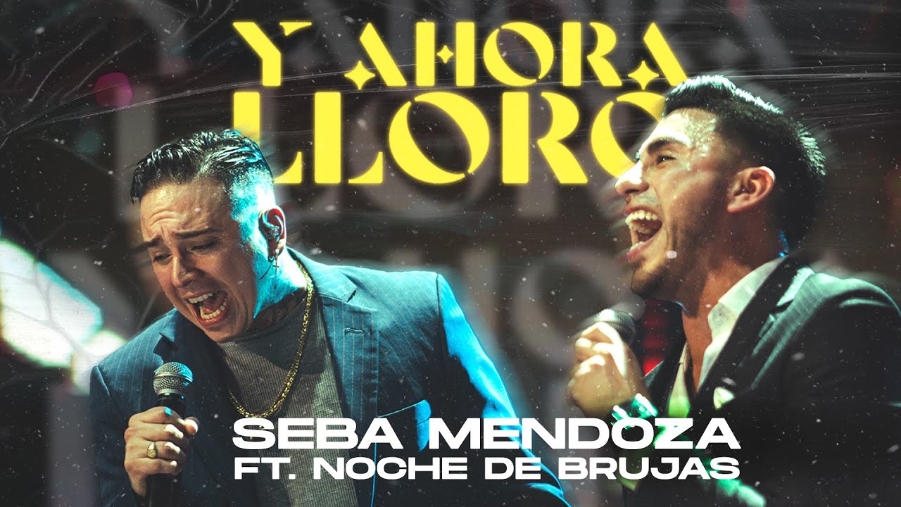 Sebastián Mendoza Ft Noche de Brujas - Y ahora lloro (En Vivo)