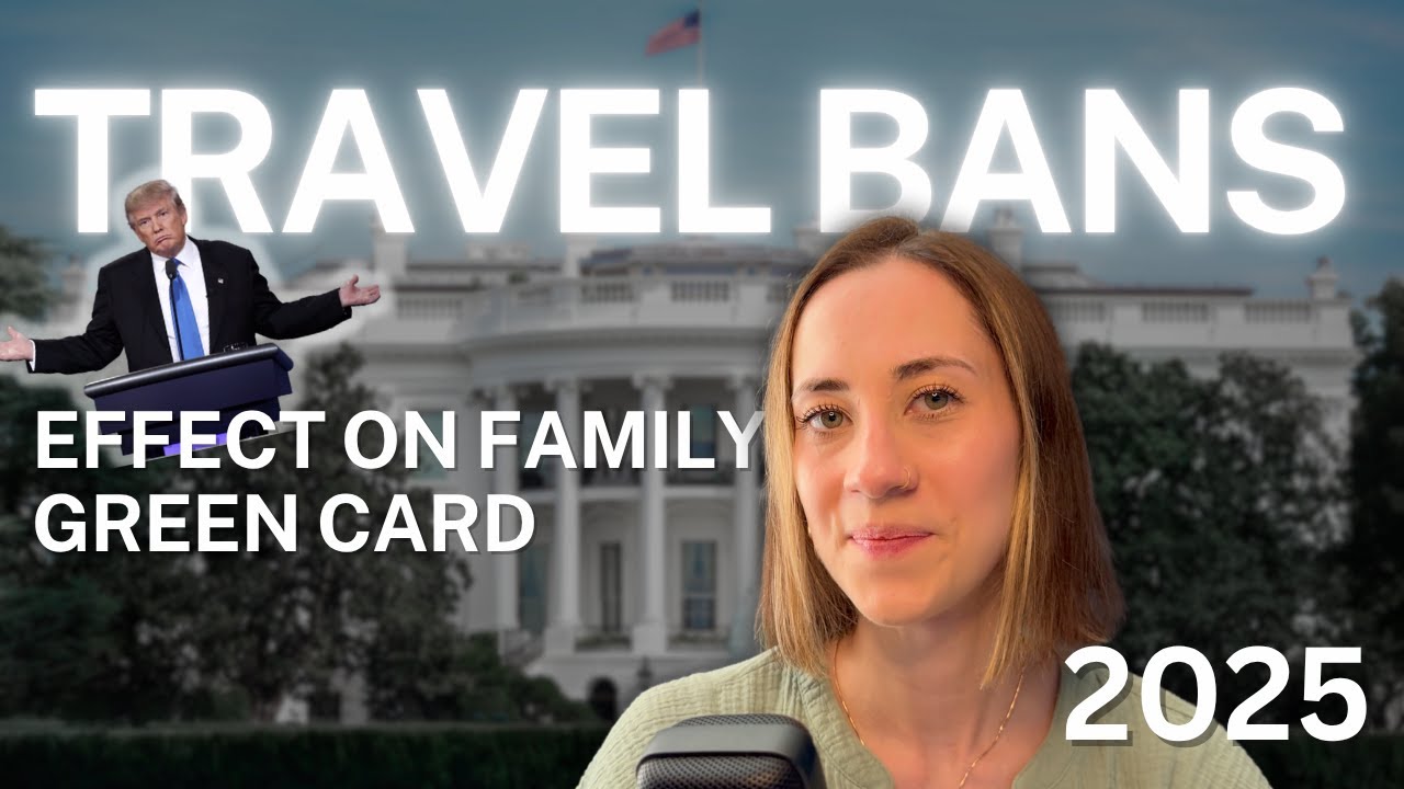 2025 TRAVEL BAN EXPLAINED - How will it affect family green cards #travelban #trump #uscis