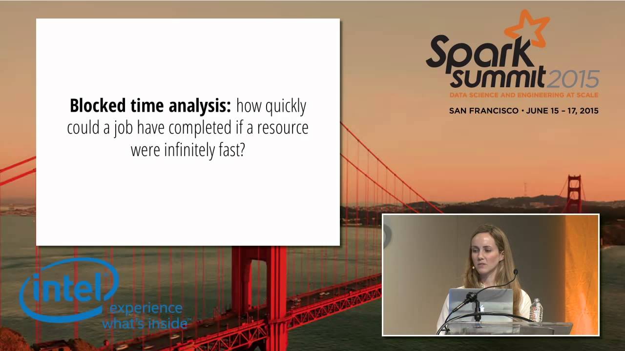Making Sense of Spark Performance - Kay Ousterhout (UC Berkeley)