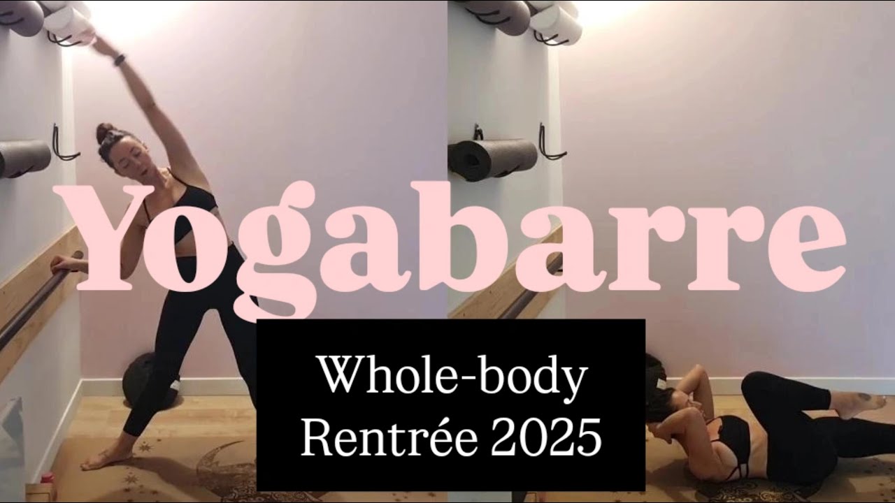 Yoga Barre whole-body – Partie 1 : Tapis + 1er cycle à la barre | Rentrée 2025